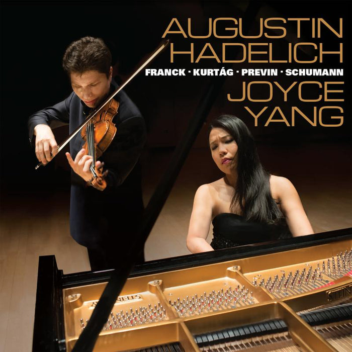 Augustin Hadlich & Joyce Yang: Works for Violin and Piano by Franck, Kurtag, Previn & Schumann
