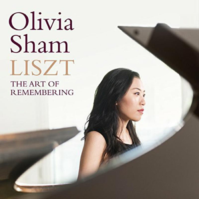Olivia Sham: Liszt: The Art of Remembering