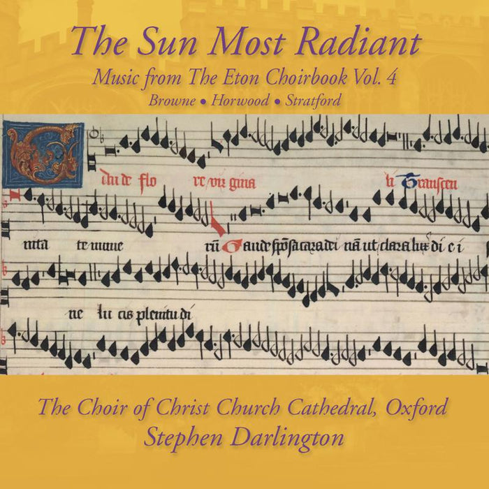 The Choir of Christ Church Cathedral Oxford & Stephen Darlington: The Sun Most Radiant - Music from the Eton Choirbook, Volume 4