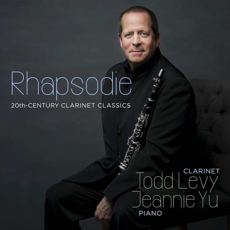 Todd Levy, Jeannie Yu, Elena Abend & Rene Izquierd: Rhapsodie - 20th Century Clarinet Classics