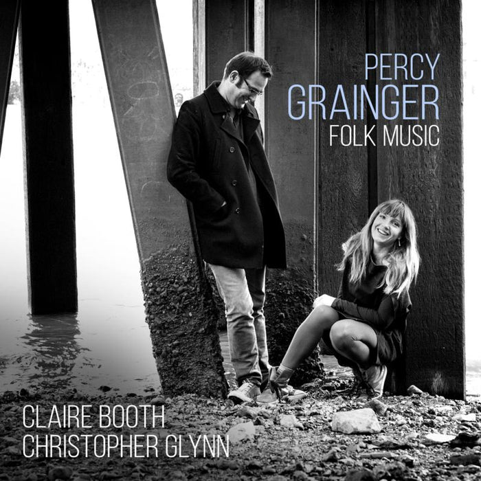 Claire Booth & Christopher Glynn: Percy Grainger: Folk Music