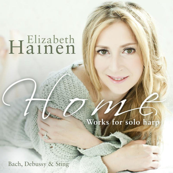 Elizabeth Hainen: Home: Works For Solo Harp By Bach, Debussy & Sting