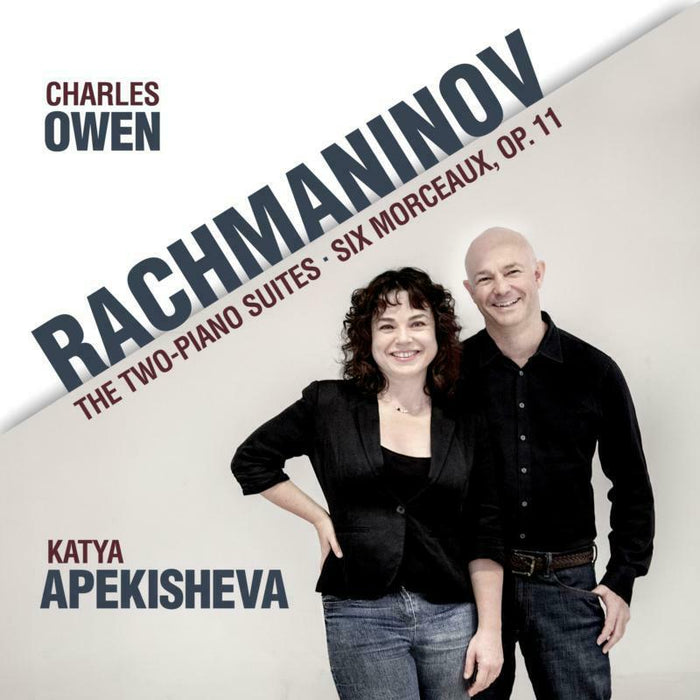 Charles Owen & Katya Apekisheva: Rachmaninov: Two-Piano Suites; Six Morceaux, Op. 11