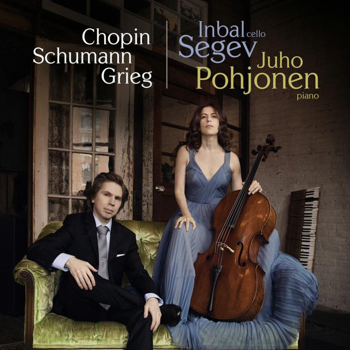 Inbal Segev. Juho Pohjonen.: Works for Cello and Piano by Chopin, Schumann and Grieg