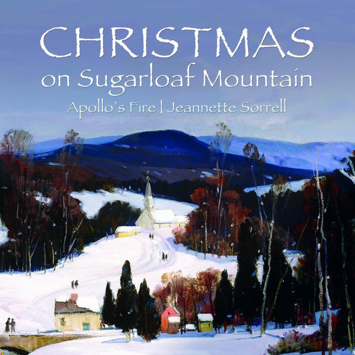Apollo's Fire, Jeannette Sorrell, Amanda Powell & Ross Hauck: Christmas On Sugarloaf Mountain