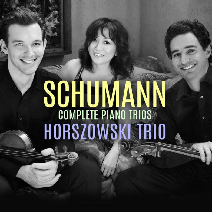 Horszowski Trio: Schumann Complete Piano Trios