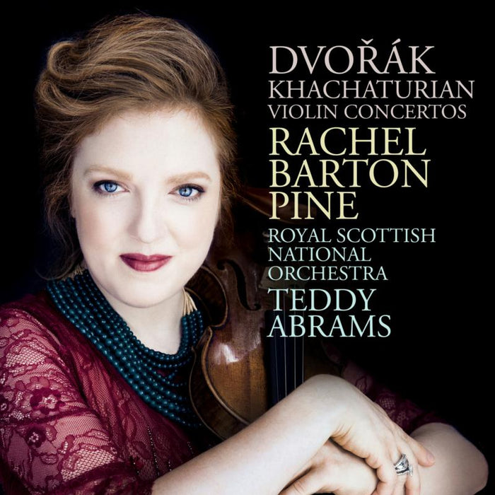 Rachel Barton Pine, Teddy Abrams, Royal Scottish National Or: Dvor?k, Khachaturian: Violin Concertos