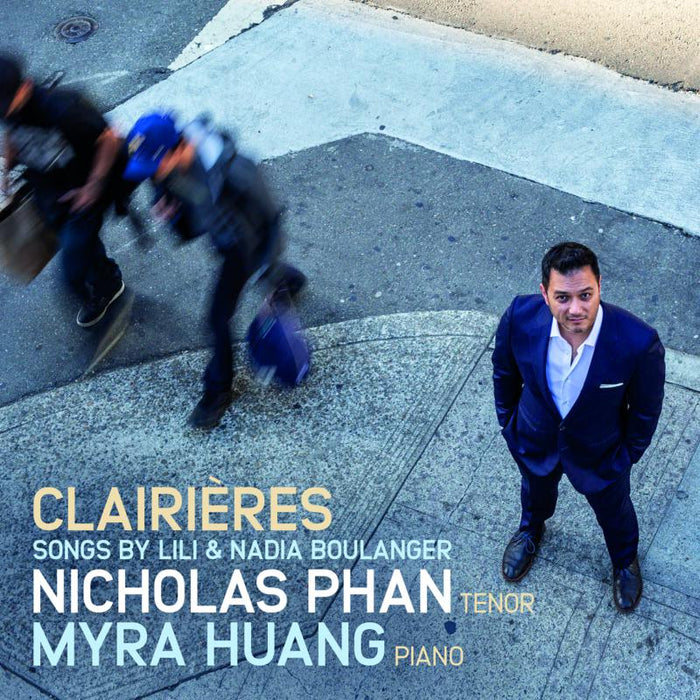 Nicholas Phan & Myra Huang: Clairi?res: Songs By Lili And Nadia Boulanger