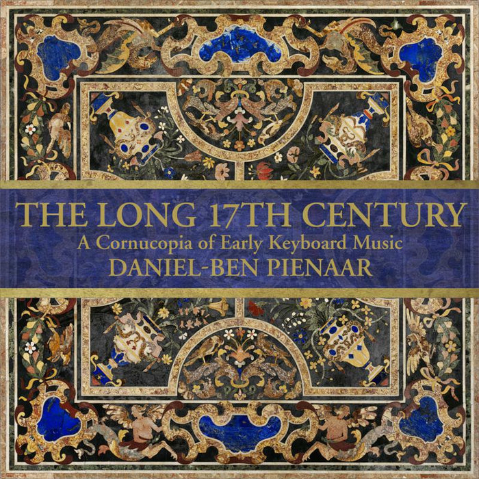 Daniel-Ben Pienaar: The Long 17th Century: A Cornucopia Of Early Keyboard Music (2CD)