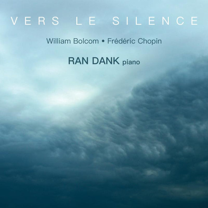 Ran Dank: Vers Le Silence - Piano Works By Chopin & Bolcom