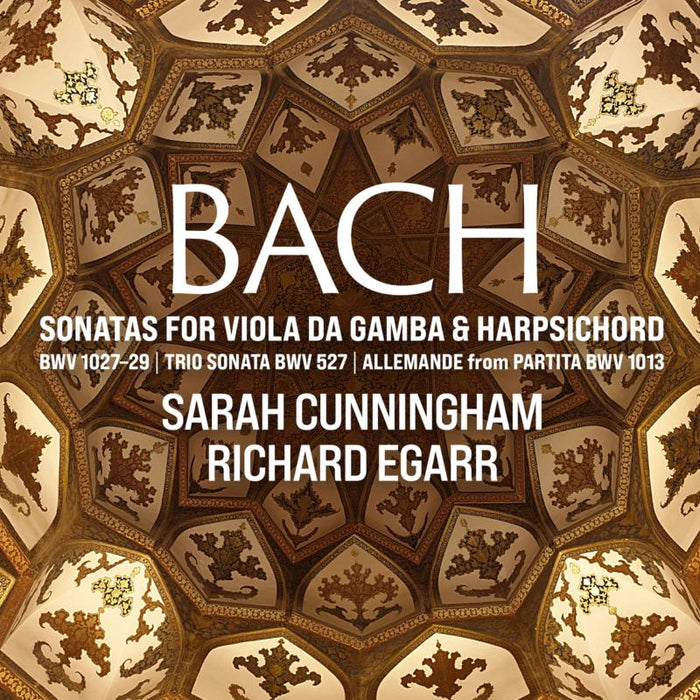 Sarah Cunningham & Richard Egarr: Bach: Sonatas For Viola Da Gamba & Harpsichord