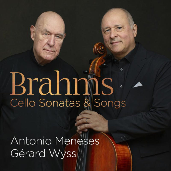 Antonio Meneses, Gerard Wyss: Brahms: Cello Sonatas & Songs