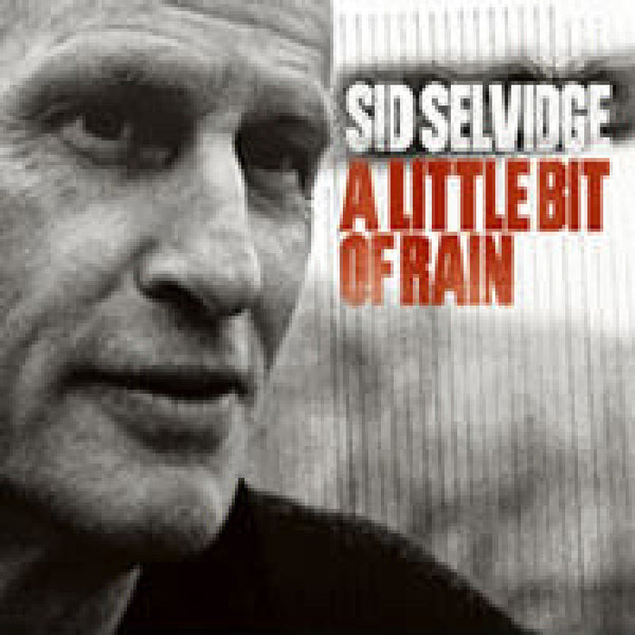 Sid Selvidge: A Little Bit of Rain