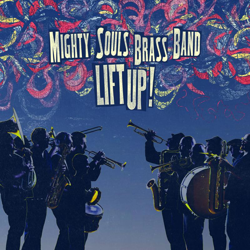 Mighty Souls Brass Band: Lift Up!