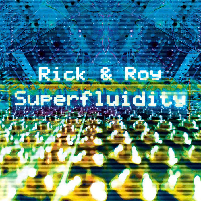 Rick & Roy: Superfluidity