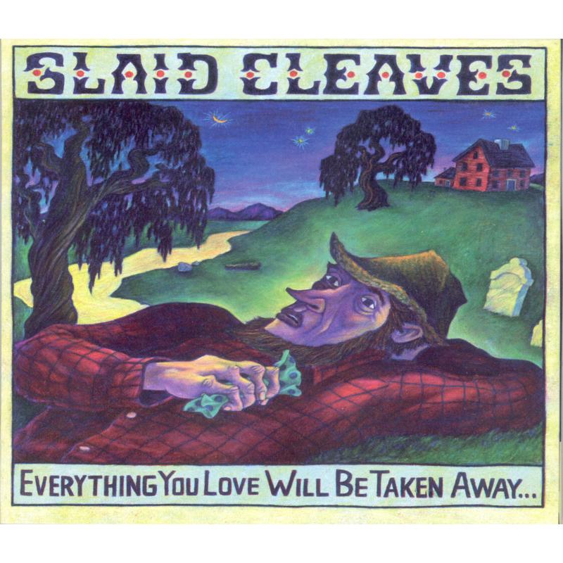 Slaid Cleaves: Everything You Love Will Be Taken Away