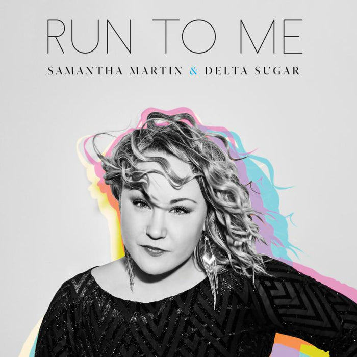 Samantha Martin & Delta Sugar: Run To Me