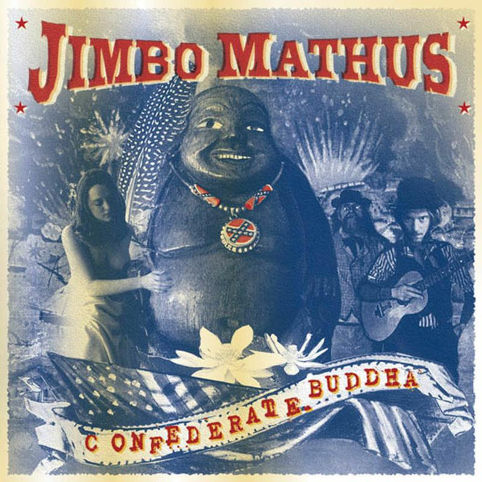 Jimbo Mathus: Confederate Buddha