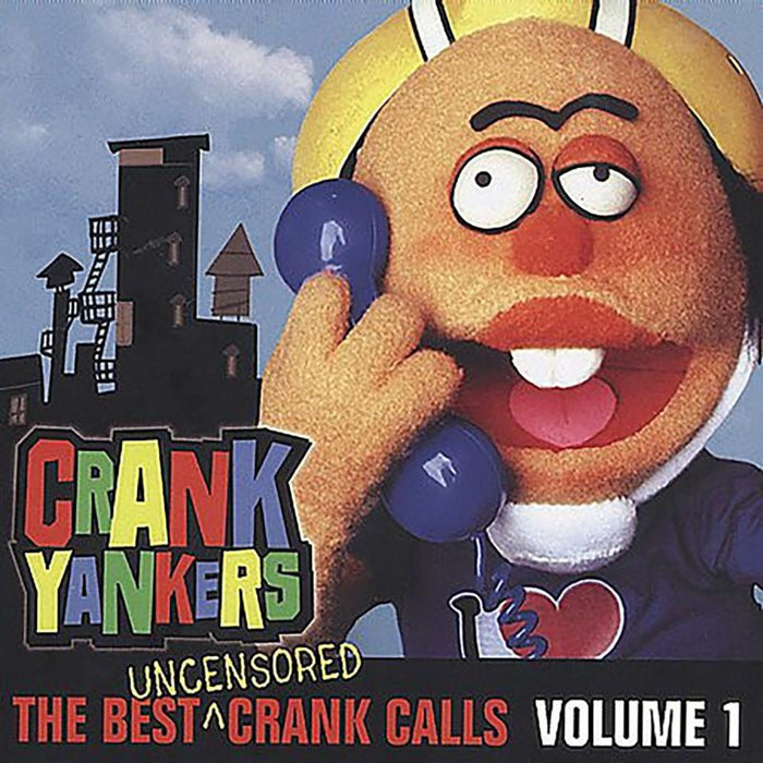 Crank Yankers: The Best Uncensored Crank Calls Volume 1