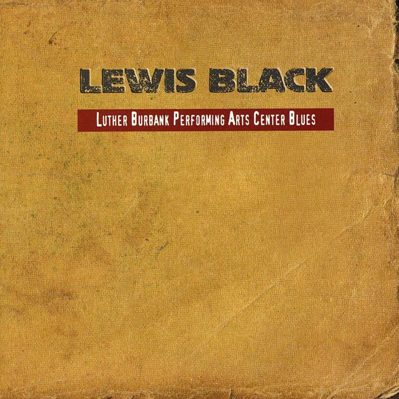 Lewis Black: Luther Burbank Performing Arts