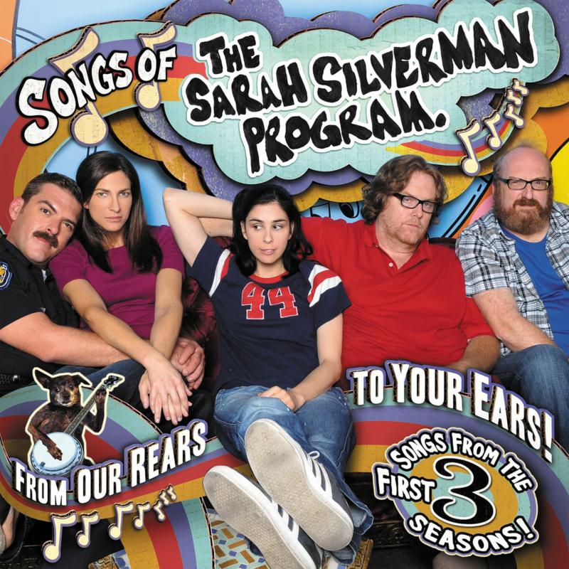 The Sarah Silverman Program: Songs Of The Sarah Silverman Program