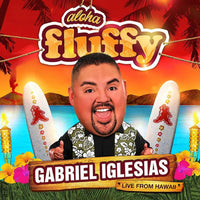 Gabriel Iglesias: Aloha Fluffy