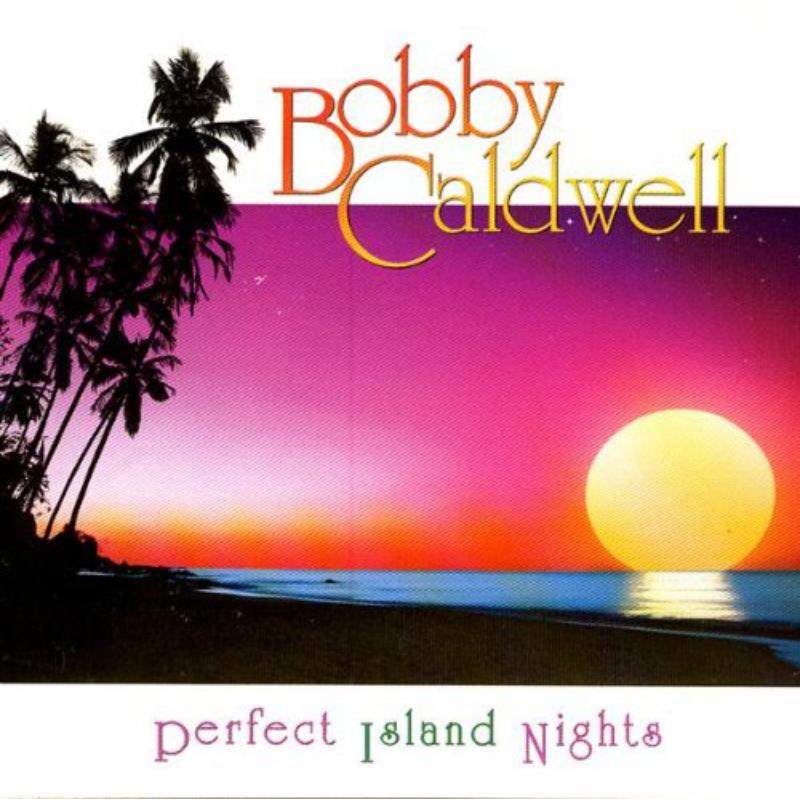Bobby Caldwell: Perfect Island Nights