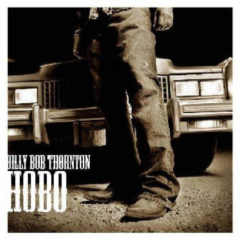 Billy Bob Thornton: Hobo