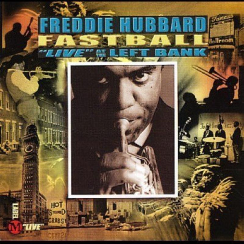 Freddie Hubbard: Fastball: Live At The Left Bank