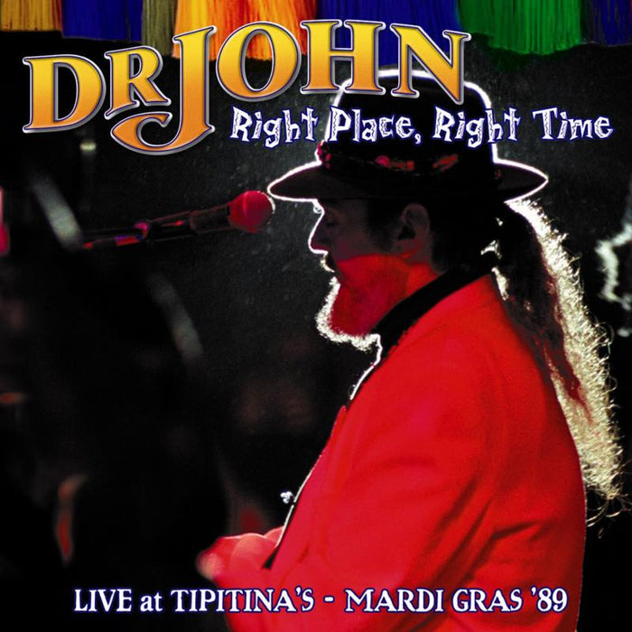 Dr. John: Right Place, Right Time: Live At Tipitina's