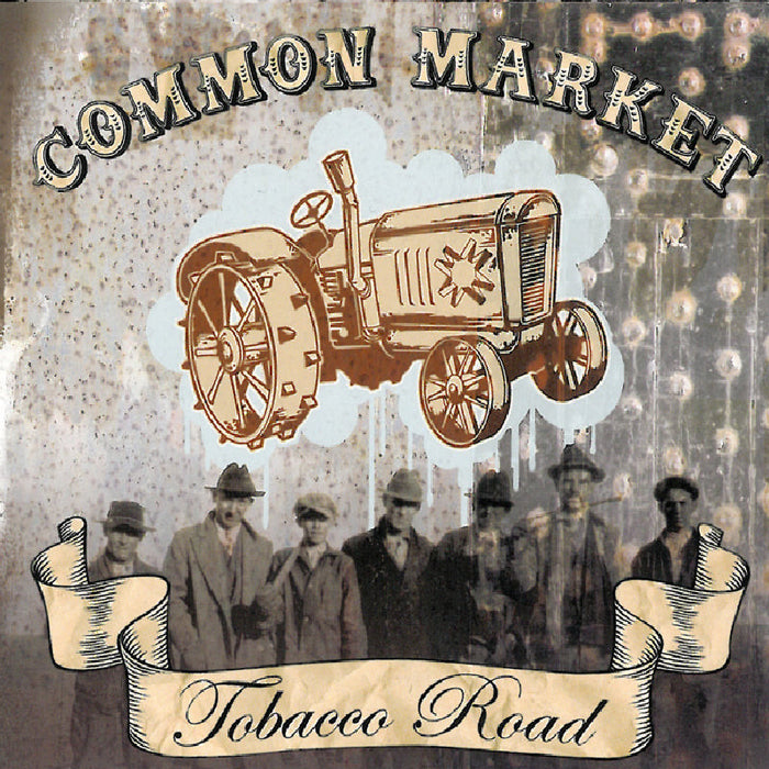 Common Market: Tobacco Road