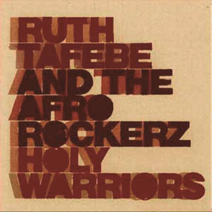 Ruth Tafebe and The Afrorockerz: Holy Warriors