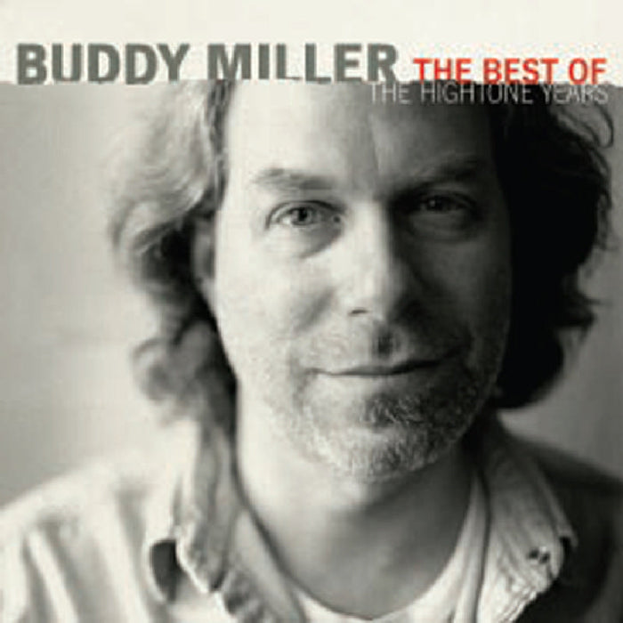 Buddy Miller: The Best Of The Hightone Years