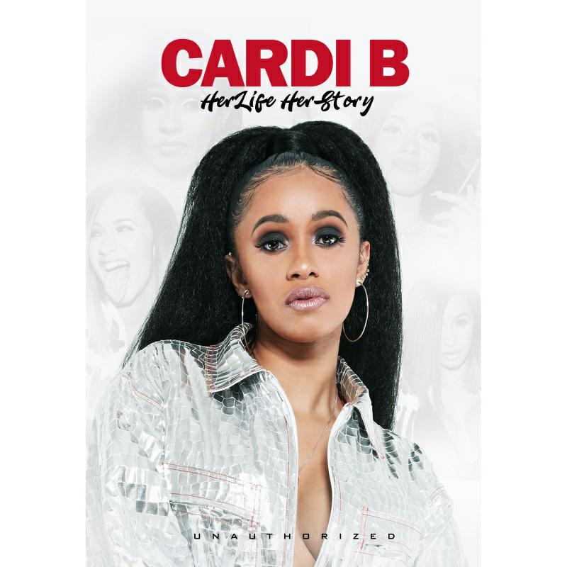 Cardi B: Cardi B - Her Life Her Story