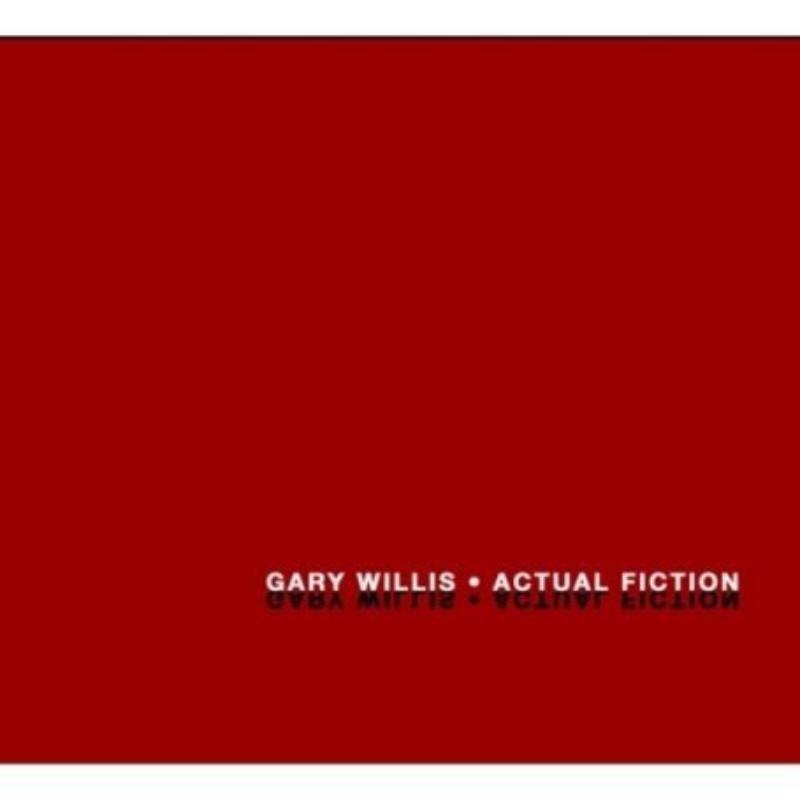 Gary Willis: Actual Fiction