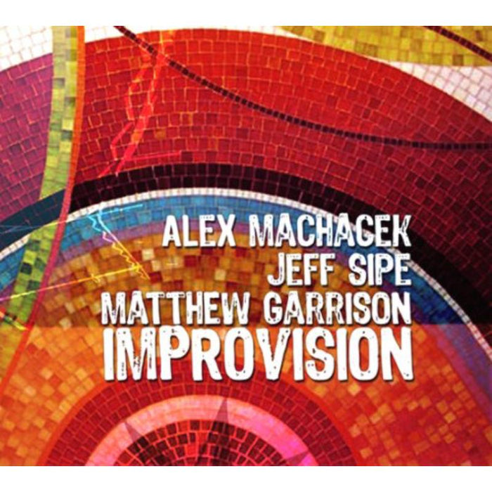 Alex Machacek, Matthew Garrison & Jeff Sipe: Improvision