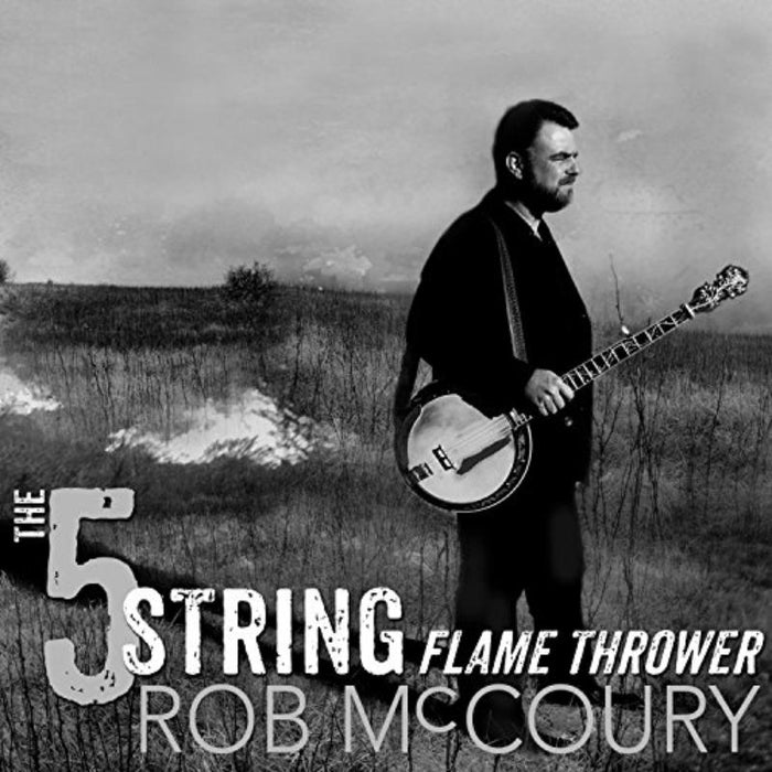 Rob McCoury: The 5 String Flamethrower