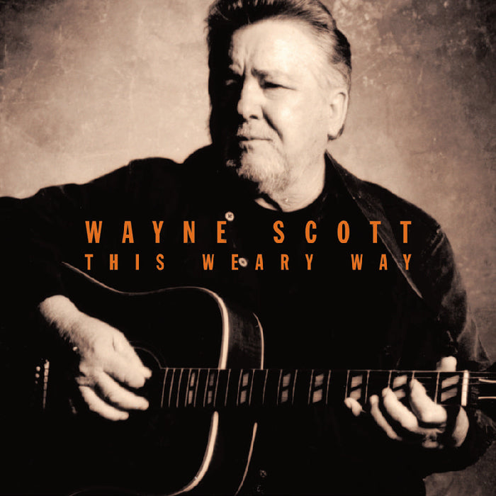 Wayne Scott: This Weary Way