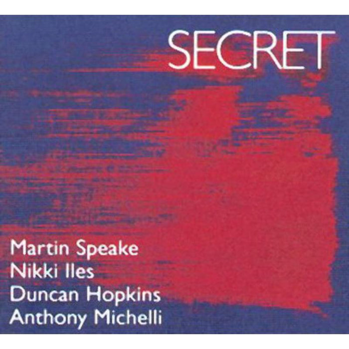 Martin Speake, Nikki Iles, Duncan Hopkins & Anthony Michelli: Secret
