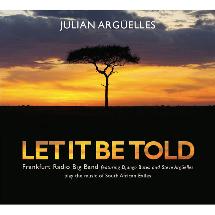 Julian Arguelles: Let It Be Told