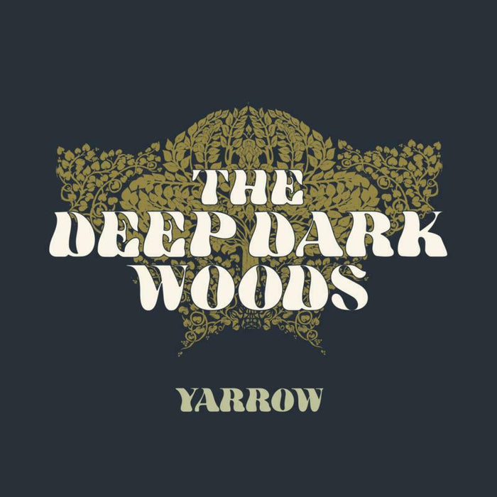 The Deep Dark Woods: Yarrow