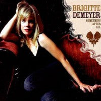 Brigitte DeMeyer: Something After All
