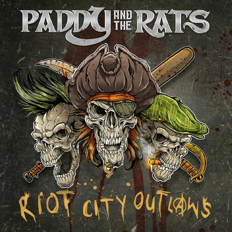 Paddy &the Rats: Riot City Outlaws