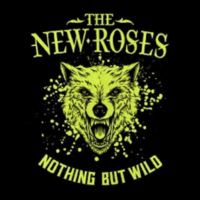 The New Roses: Nothing But Wild