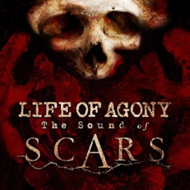 Life Of Agony: The Sound of Scars