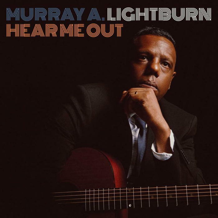Murray A. Lightburn: Hear Me Out