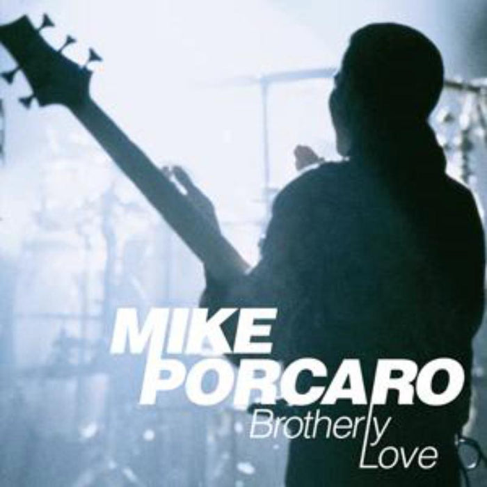 Mike Porcaro: Brotherly Love