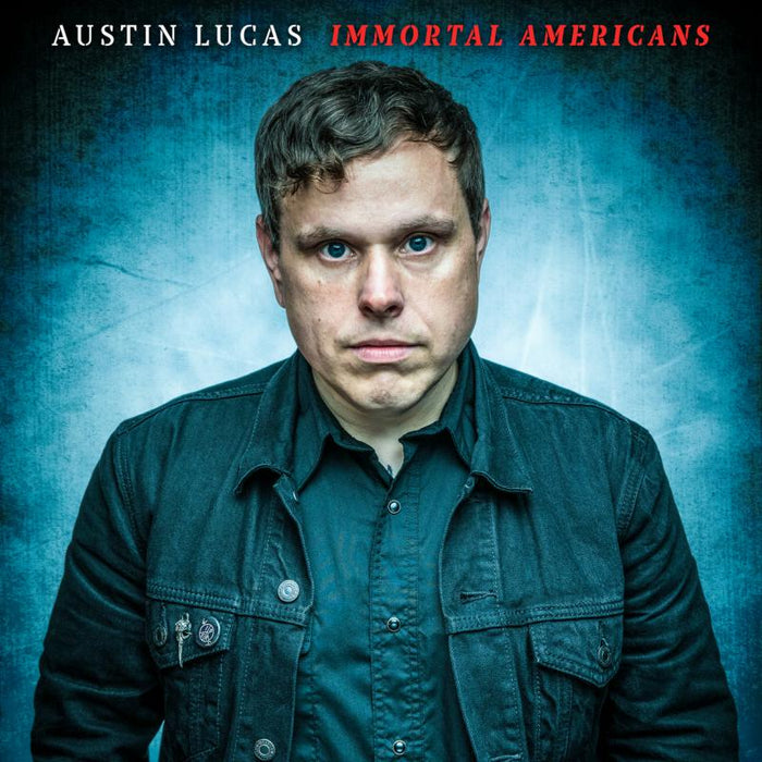 Austin Lucas: Immortal Americans