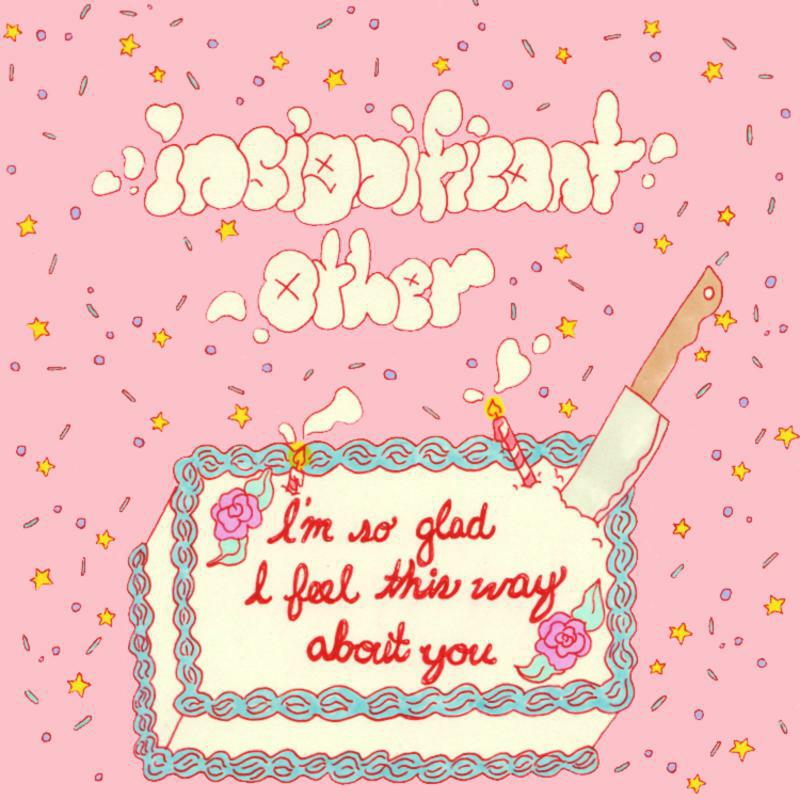 Insignificant Other: I'm So Glad I Feel This Way About You (LP)