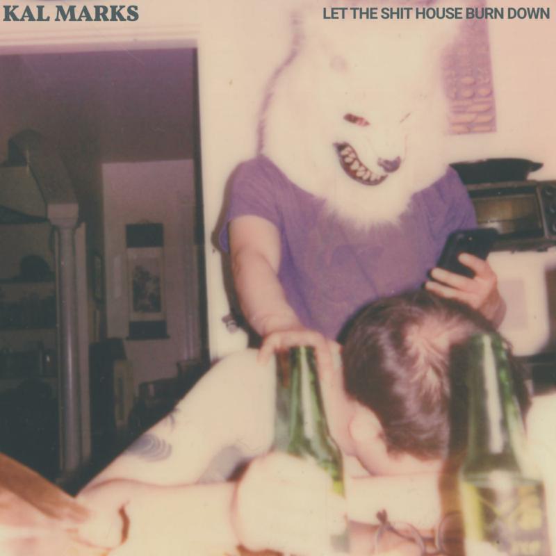 Kal Marks: Let The Shit House Burn Down (LP)